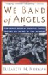 We Band of Angels : The Untold Story of American Nurses Trapped on Bataan by the Japanese