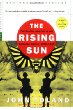 The Rising Sun: The Decline and Fall of the Japanese Empire, 1936-1945