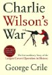 Charlie Wilsons War: The Extraordinary Story of the Largest Covert Operation in History