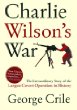 Charlie Wilson's War: The Extraordinary Story of the Largest Covert Operation in History