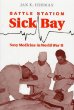 Battle Station Sick Bay: Navy Medicine in World War II
