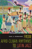 From Afro-Cuban Rhythms to Latin Jazz (Music of the African Diaspora)