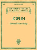 Selected Piano Rags: Schirmer s Library of Musical Classics, Vol. 2062