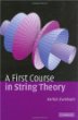 A First Course in String Theory