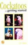 Cockatoos: Getting Started