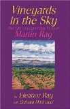 Vineyards in the Sky: The Life of Legendary Vintner Martin Ray
