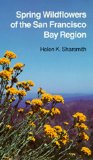 Spring Wildflowers of the San Francisco Bay Region (California Natural History Guides: 11)
