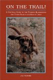 On the Trail!: A Practical Guide to the Working Bloodhound and Other Search and Rescue Dogs