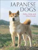 Japanese Dogs: Akita, Shiba, and Other Breeds