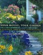 Your House, Your Garden: A Foolproof Approach to Garden Design