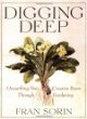 Digging Deep : Unearthing Your Creative Roots Through Gardening