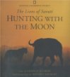 Hunting With the Moon: The Lions of Savuti