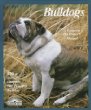 Bulldogs: Everything About Purchase, Care, Nutrition, Breeding, Behavior, and Training