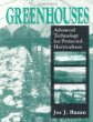 Greenhouses: Advanced Technology for Protected Horticulture