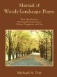 Manual of Woody Landscape Plants: Their Identification, Ornamental Characteristics, Culture, Propagation and Uses