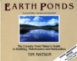 Earth Ponds: The Country Pond Maker's Guide to Building, Maintenance and Restoration