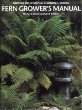 Fern Grower's Manual: Revised and Expanded Edition