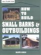 How to Build Small Barns  Outbuildings