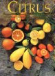 Citrus: Complete Guide to Selecting  Growing More Than 100 Varieties for California, Arizona, Texas, the Gulf Coast and Florida