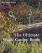 The Ultimate Water Garden Book