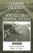 Compost Utilization In Horticultural Cropping Systems