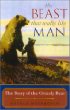 The Beast That Walks Like Man: The Story of the Grizzly Bear