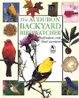 The Audubon Backyard Birdwatcher: Birdfeeders and Bird Gardens