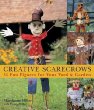 Creative Scarecrows : 35 Fun Figures for Your Yard  Garden