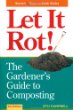 Let It Rot: The Gardeners Guide to Composting (Storeys Down-to-Earth Guides)