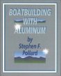 Boatbuilding with Aluminum
