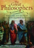 The Great Philosophers: The Lives And Ideas Of History s Greatest Thinkers