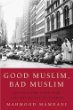 Good Muslim, Bad Muslim : America, the Cold War, and the Roots of Terror