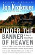 Under the Banner of Heaven : A Story of Violent Faith