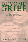 Beyond Grief : A Guide for Recovering from the Death of a Loved One