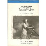 Margaret Bourke-White: A Biography (Radcliffe Biography Series)