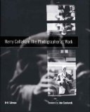 Harry Callahan: The Photographer at Work