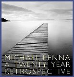 Michael Kenna: A 20 Year Retrospective