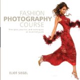 Fashion Photography Course: Principles, Practice, and Techniques: An Essential Guide