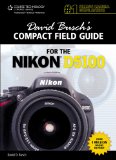 David Busch s Compact Field Guide for the Nikon D5100, 1st Ed.