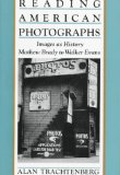 Reading American Photographs: Images As History, Mathew Brady to Walker Evans