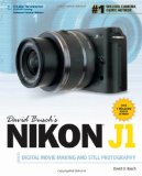 David Busch s Nikon J1 Guide to Digital Movie Making and Still Photography