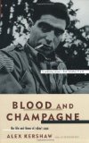 Blood And Champagne: The Life And Times Of Robert Capa