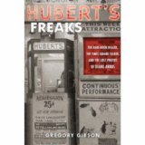 Hubert s Freaks: The Rare-Book Dealer, the Times Square Talker, and the Lost Photos of Diane Arbus