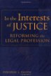 In the Interests of Justice: Reforming the Legal Profession