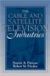 Cable and Satellite Television Industries, The: (Part of the Allyn  Bacon Series in Mass Communication)