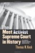 The Most Activist Supreme Court in History: The Road to Modern Judicial Conservatism