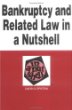 Bankruptcy and Related Law in a Nutshell: (Successor to Debtor-Creditor Law in a Nutshell) (Nutshell Series)