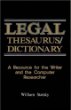 Legal Thesaurus/Legal Dictionary : A Resource for the Writer and Computer Researcher