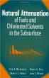 Natural Attenuation of Fuels and Chlorinated Solvents in the Subsurface