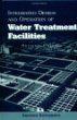 Integrated Design and Operation of Water Treatment Facilities